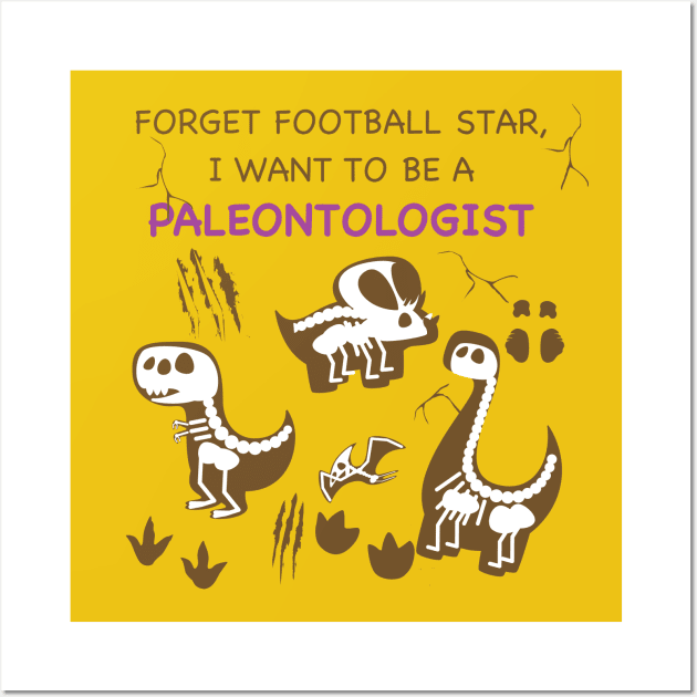 I want to be a palentologist Wall Art by nerd-studios